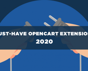 Opencart news: Best 7 Must-have OpenCart Extensions in 2020